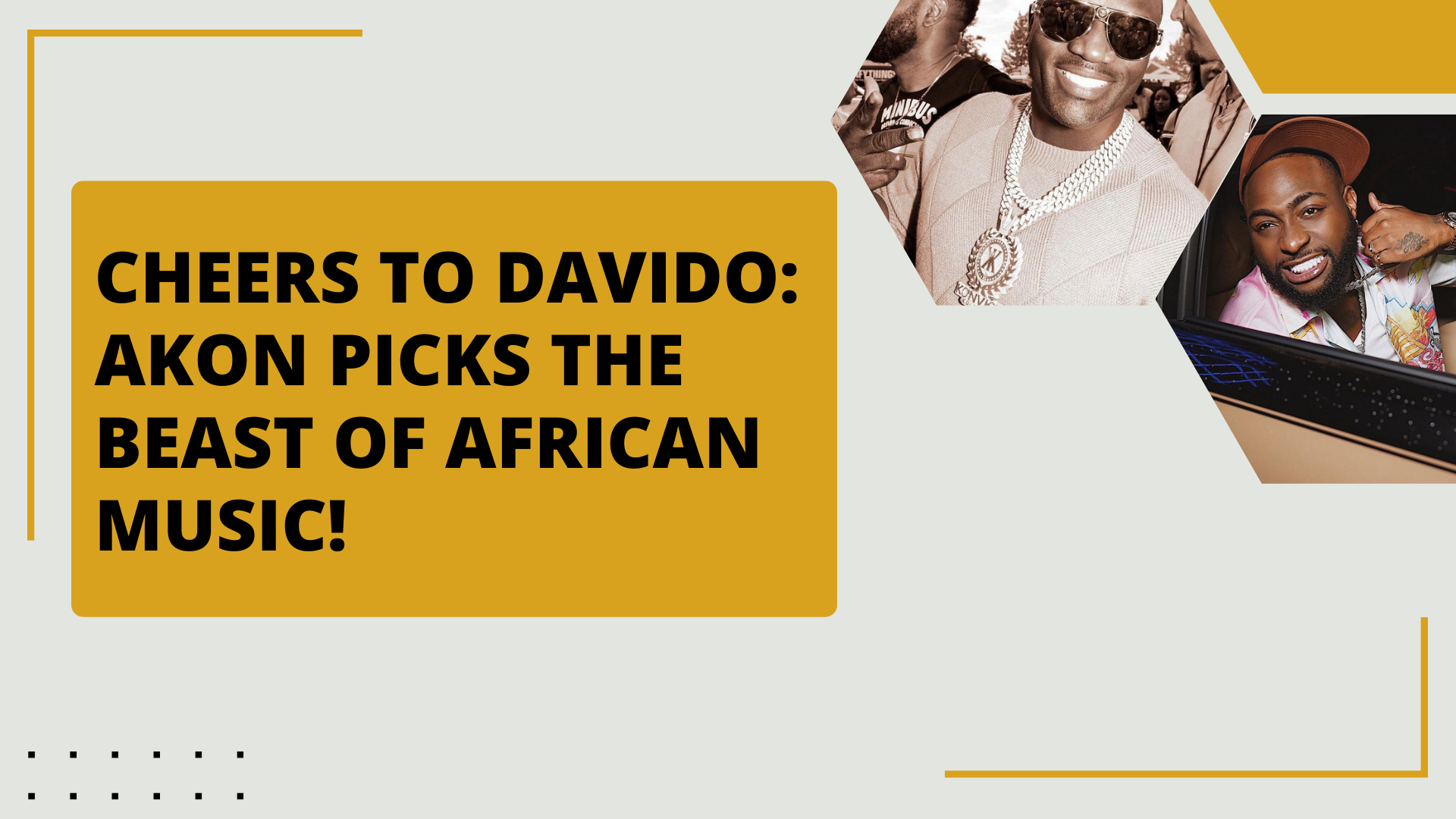 Cheers to Davido: Akon Picks the Beast of African Music!
