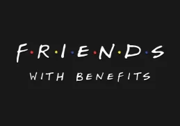 Friends With Benefits: Is It Truly Worth It?