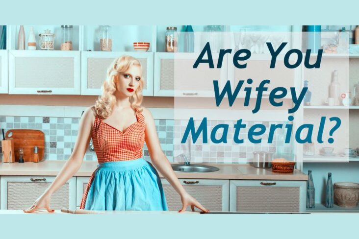 Are You A Wife Material?