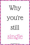 14 Reasons Why You’re Still Single